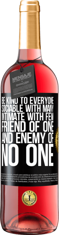 29,95 € | Rosé Wine ROSÉ Edition Be kind to everyone, sociable with many, intimate with few, friend of one, and enemy of no one Black Label. Customizable label Young wine Harvest 2023 Tempranillo