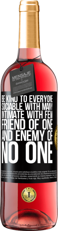 29,95 € | Rosé Wine ROSÉ Edition Be kind to everyone, sociable with many, intimate with few, friend of one, and enemy of no one Black Label. Customizable label Young wine Harvest 2024 Tempranillo