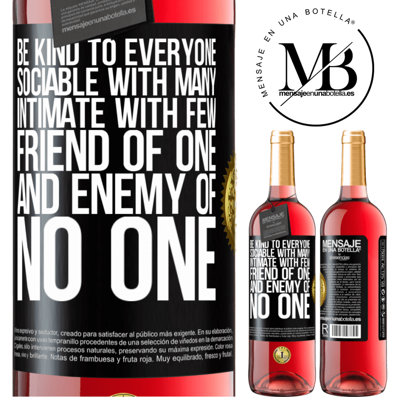 29,95 € Free Shipping | Rosé Wine ROSÉ Edition Be kind to everyone, sociable with many, intimate with few, friend of one, and enemy of no one Black Label. Customizable label Young wine Harvest 2021 Tempranillo