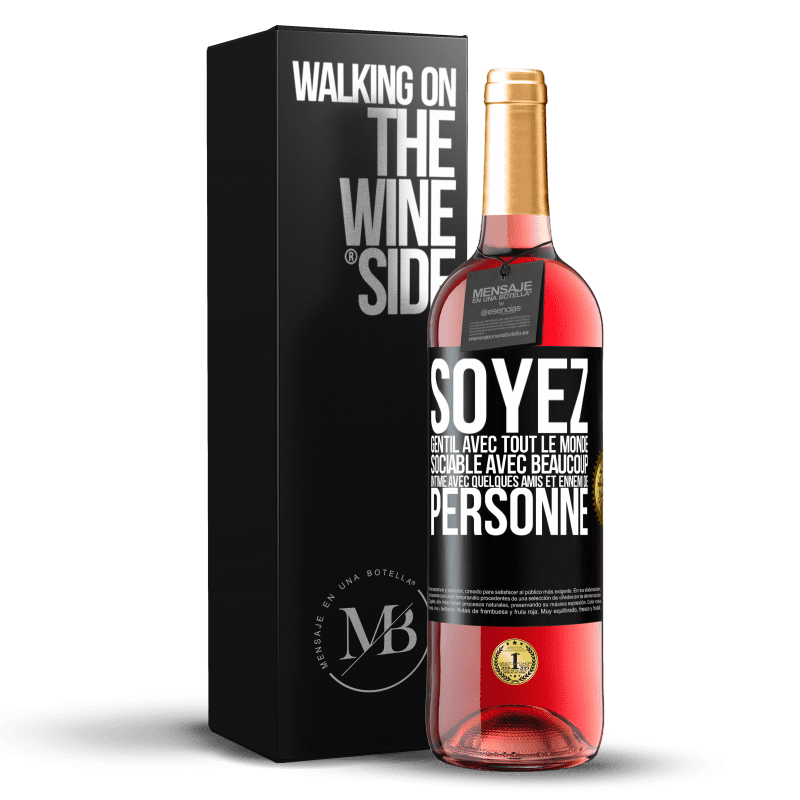29,95 € Envoi gratuit | Vin rosé Édition ROSÉ Soyez gentil avec tout le monde, sociable avec beaucoup, intime avec quelques amis et ennemi de personne Étiquette Noire. Étiquette personnalisable Vin jeune Récolte 2025 Tempranillo