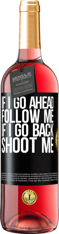 29,95 € | Rosé Wine ROSÉ Edition If I go ahead follow me, if I go back, shoot me Black Label. Customizable label Young wine Harvest 2024 Tempranillo