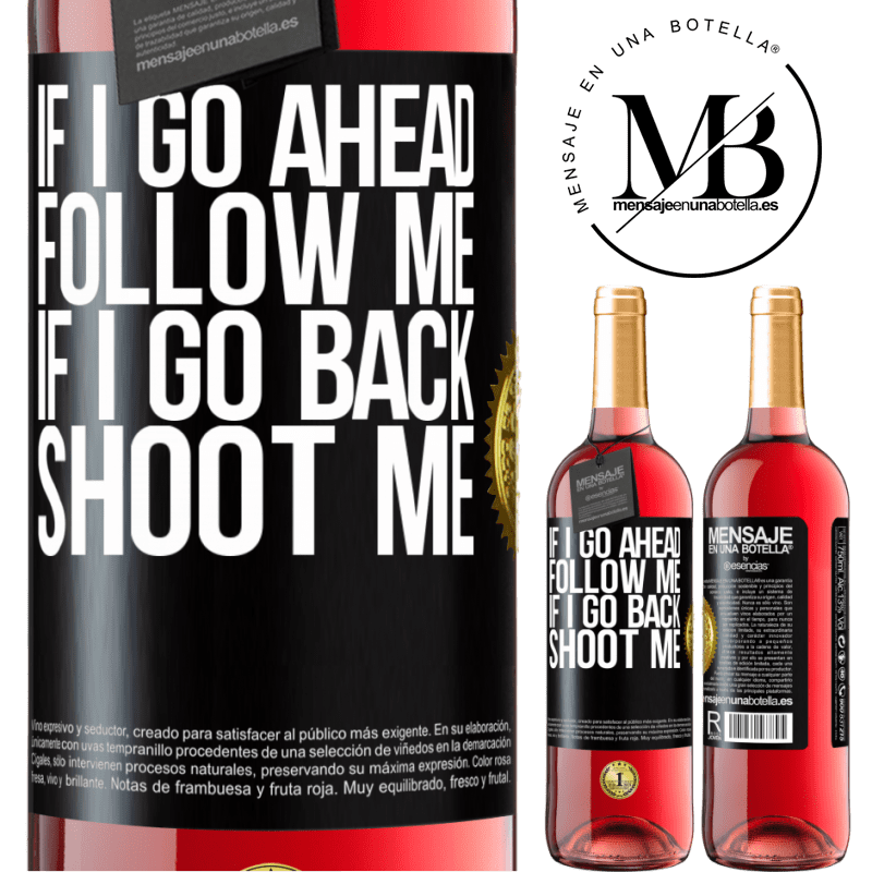 29,95 € Free Shipping | Rosé Wine ROSÉ Edition If I go ahead follow me, if I go back, shoot me Black Label. Customizable label Young wine Harvest 2021 Tempranillo