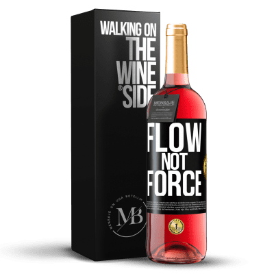 «Flow, not force» ROSÉ Edition