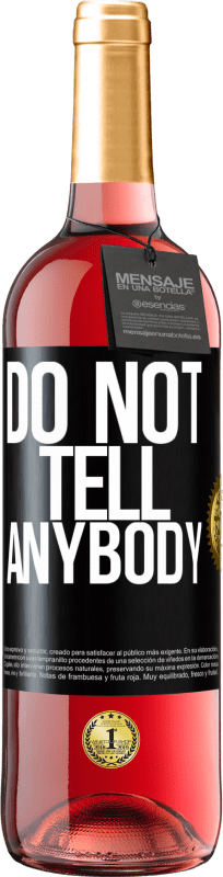 24,95 € Free Shipping | Rosé Wine ROSÉ Edition Do not tell anybody Black Label. Customizable label Young wine Harvest 2021 Tempranillo