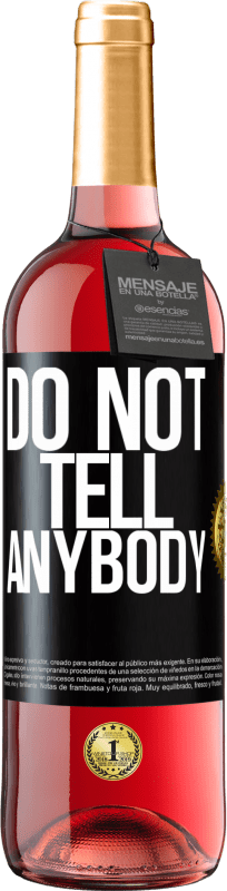 29,95 € Бесплатная доставка | Розовое вино Издание ROSÉ Do not tell anybody Черная метка. Настраиваемая этикетка Молодое вино Урожай 2024 Tempranillo