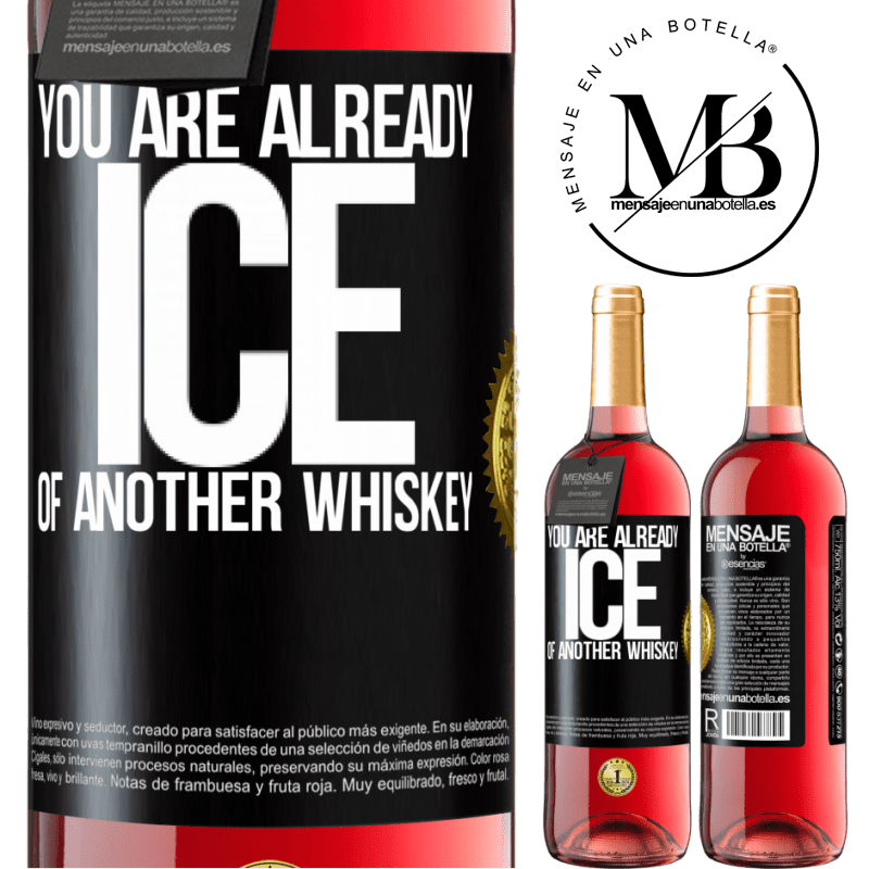 24,95 € Free Shipping | Rosé Wine ROSÉ Edition You are already ice of another whiskey Black Label. Customizable label Young wine Harvest 2021 Tempranillo