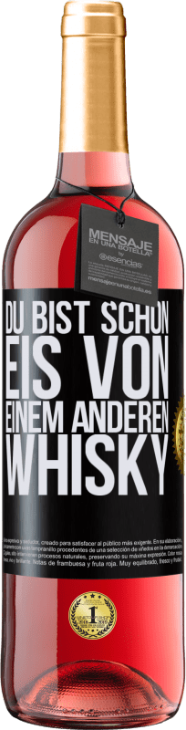 29,95 € | Roséwein ROSÉ Ausgabe Du bist schon Eis von einem anderen Whisky Schwarzes Etikett. Anpassbares Etikett Junger Wein Ernte 2023 Tempranillo