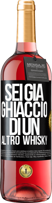 29,95 € Spedizione Gratuita | Vino rosato Edizione ROSÉ Sei già ghiaccio di un altro whisky Etichetta Nera. Etichetta personalizzabile Vino giovane Raccogliere 2025 Tempranillo