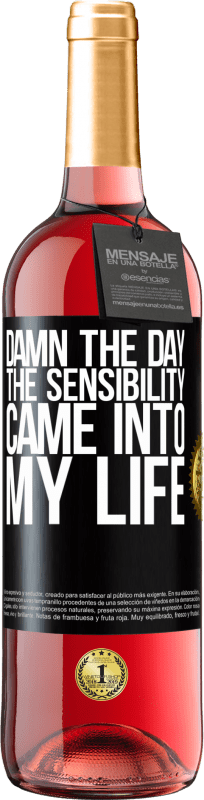 29,95 € | Rosé Wine ROSÉ Edition Damn the day the sensibility came into my life Black Label. Customizable label Young wine Harvest 2023 Tempranillo