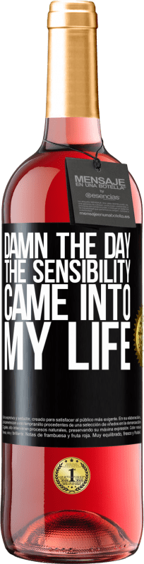 29,95 € | Rosé Wine ROSÉ Edition Damn the day the sensibility came into my life Black Label. Customizable label Young wine Harvest 2024 Tempranillo