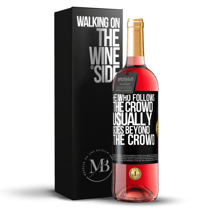 29,95 € Free Shipping | Rosé Wine ROSÉ Edition He who follows the crowd, usually goes beyond the crowd Black Label. Customizable label Young wine Harvest 2023 Tempranillo