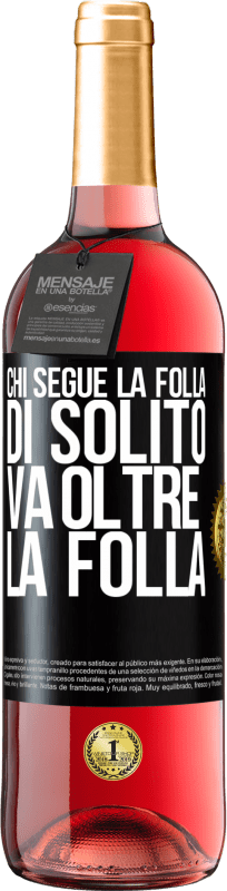 Spedizione Gratuita | Vino rosato Edizione ROSÉ Chi segue la folla, di solito va oltre la folla Etichetta Nera. Etichetta personalizzabile Vino giovane Raccogliere 2023 Tempranillo