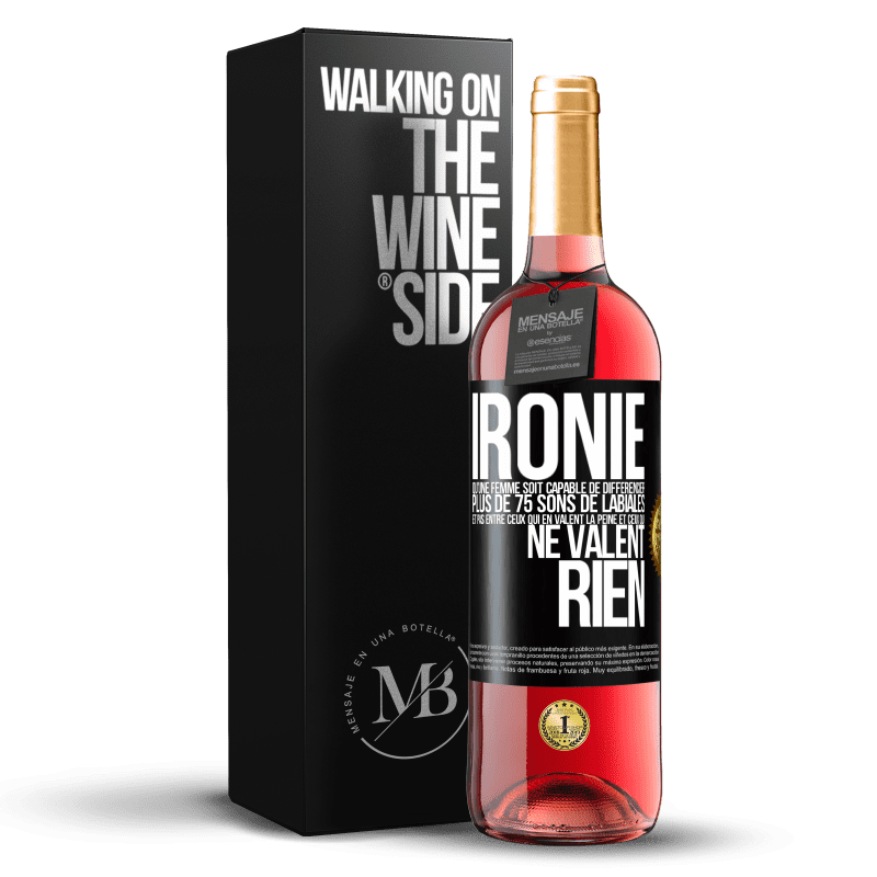 29,95 € Envoi gratuit | Vin rosé Édition ROSÉ Ironie. Qu'une femme soit capable de différencier plus de 75 sons de labiales et pas entre ceux qui en valent la peine et ceux q Étiquette Noire. Étiquette personnalisable Vin jeune Récolte 2024 Tempranillo