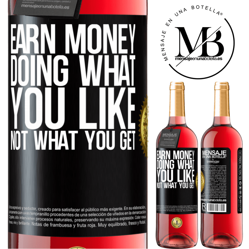 24,95 € Free Shipping | Rosé Wine ROSÉ Edition Earn money doing what you like, not what you get Black Label. Customizable label Young wine Harvest 2021 Tempranillo