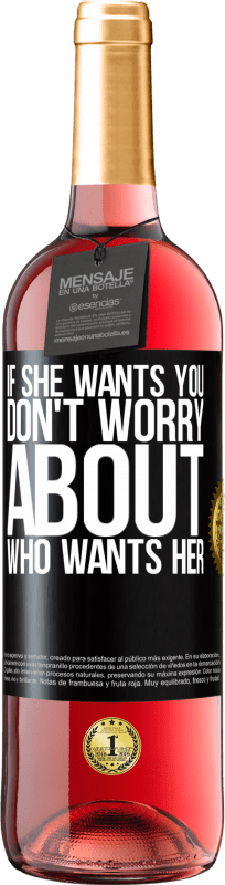 29,95 € | 桃红葡萄酒 ROSÉ版 如果她想要你，不用担心谁想要她 黑标. 可自定义的标签 青年酒 收成 2023 Tempranillo