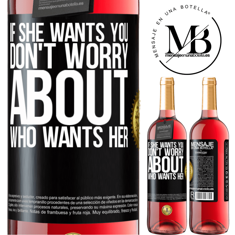 24,95 € Free Shipping | Rosé Wine ROSÉ Edition If she wants you, don't worry about who wants her Black Label. Customizable label Young wine Harvest 2021 Tempranillo