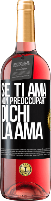 29,95 € | Vino rosato Edizione ROSÉ Se ti ama, non preoccuparti di chi la ama Etichetta Nera. Etichetta personalizzabile Vino giovane Raccogliere 2025 Tempranillo
