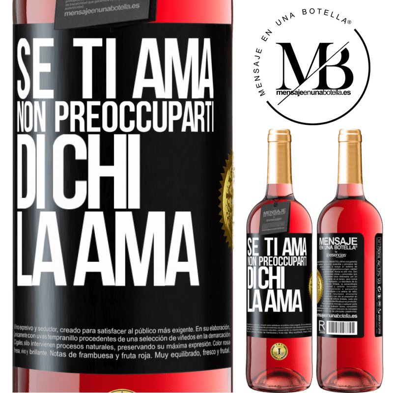 29,95 € Spedizione Gratuita | Vino rosato Edizione ROSÉ Se ti ama, non preoccuparti di chi la ama Etichetta Nera. Etichetta personalizzabile Vino giovane Raccogliere 2023 Tempranillo