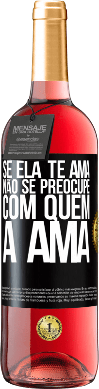 29,95 € | Vinho rosé Edição ROSÉ Se ela te ama, não se preocupe com quem a ama Etiqueta Preta. Etiqueta personalizável Vinho jovem Colheita 2024 Tempranillo