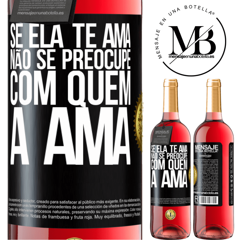 29,95 € Envio grátis | Vinho rosé Edição ROSÉ Se ela te ama, não se preocupe com quem a ama Etiqueta Preta. Etiqueta personalizável Vinho jovem Colheita 2023 Tempranillo