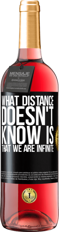 29,95 € | Rosé Wine ROSÉ Edition What distance does not know is that we are infinite Black Label. Customizable label Young wine Harvest 2023 Tempranillo