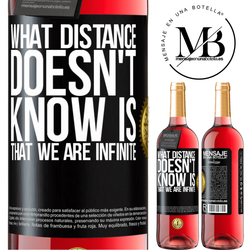 29,95 € Free Shipping | Rosé Wine ROSÉ Edition What distance does not know is that we are infinite Black Label. Customizable label Young wine Harvest 2022 Tempranillo