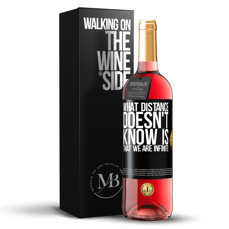 29,95 € Free Shipping | Rosé Wine ROSÉ Edition What distance does not know is that we are infinite Black Label. Customizable label Young wine Harvest 2023 Tempranillo