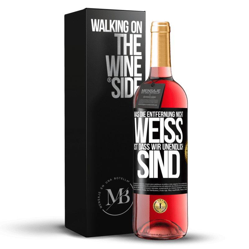 29,95 € Kostenloser Versand | Roséwein ROSÉ Ausgabe Was die Entfernung nicht weiß ist, dass wir unendlich sind Schwarzes Etikett. Anpassbares Etikett Junger Wein Ernte 2025 Tempranillo