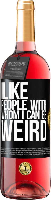 29,95 € | Rosé Wine ROSÉ Edition I like people with whom I can be weird Black Label. Customizable label Young wine Harvest 2023 Tempranillo