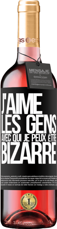 29,95 € | Vin rosé Édition ROSÉ J'aime les gens avec qui je peux être bizarre Étiquette Noire. Étiquette personnalisable Vin jeune Récolte 2024 Tempranillo