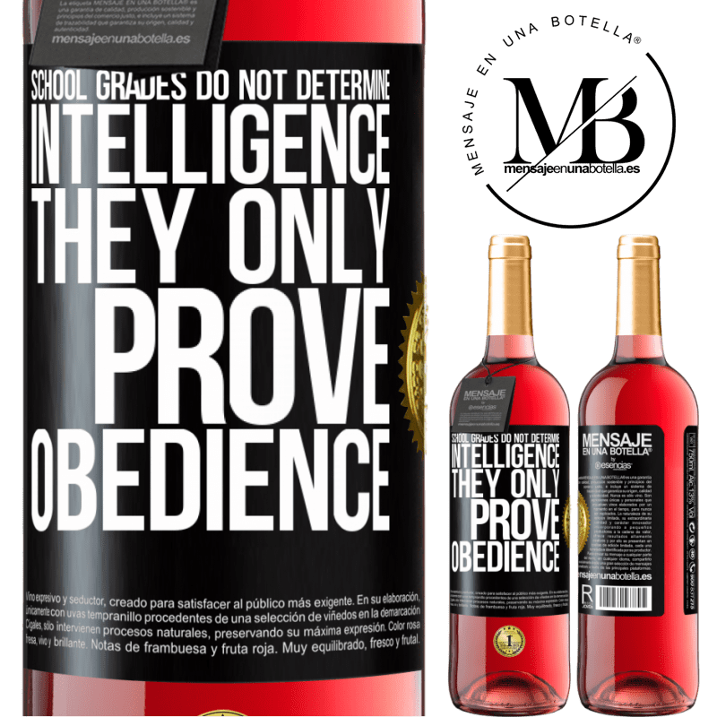 29,95 € Free Shipping | Rosé Wine ROSÉ Edition School grades do not determine intelligence. They only prove obedience Black Label. Customizable label Young wine Harvest 2022 Tempranillo