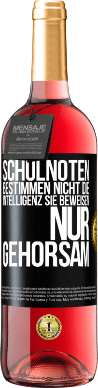 «Schulnoten bestimmen nicht die Intelligenz. Sie beweisen nur Gehorsam» ROSÉ Ausgabe