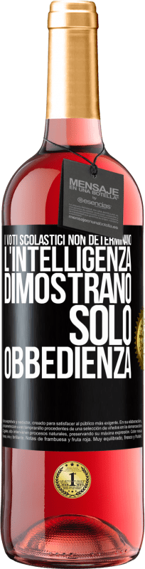 29,95 € Spedizione Gratuita | Vino rosato Edizione ROSÉ I voti scolastici non determinano l'intelligenza. Dimostrano solo obbedienza Etichetta Nera. Etichetta personalizzabile Vino giovane Raccogliere 2024 Tempranillo