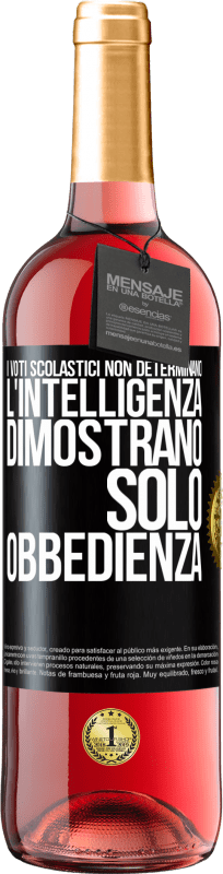 29,95 € Spedizione Gratuita | Vino rosato Edizione ROSÉ I voti scolastici non determinano l'intelligenza. Dimostrano solo obbedienza Etichetta Nera. Etichetta personalizzabile Vino giovane Raccogliere 2025 Tempranillo