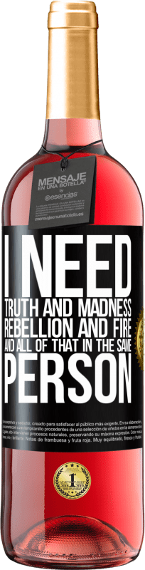 29,95 € Free Shipping | Rosé Wine ROSÉ Edition I need truth and madness, rebellion and fire ... And all that in the same person Black Label. Customizable label Young wine Harvest 2021 Tempranillo