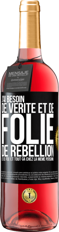 29,95 € | Vin rosé Édition ROSÉ J'ai besoin de vérité et de folie, de rébellion et de feu. Et tout ça chez la même personne Étiquette Noire. Étiquette personnalisable Vin jeune Récolte 2025 Tempranillo