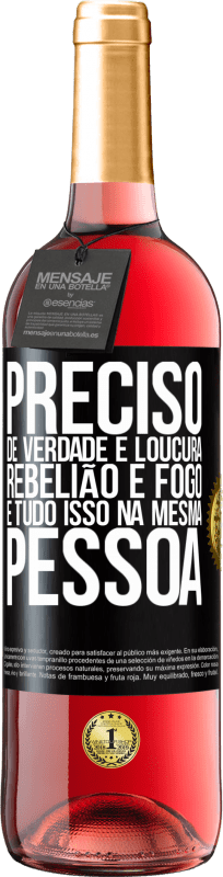 29,95 € | Vinho rosé Edição ROSÉ Preciso de verdade e loucura, rebelião e fogo ... E tudo isso na mesma pessoa Etiqueta Preta. Etiqueta personalizável Vinho jovem Colheita 2025 Tempranillo