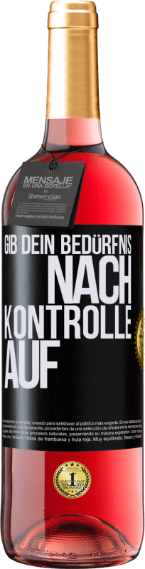 29,95 € | Roséwein ROSÉ Ausgabe Gib dein Bedürfnis nach Kontrolle auf Schwarzes Etikett. Anpassbares Etikett Junger Wein Ernte 2024 Tempranillo