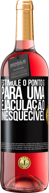 29,95 € Envio grátis | Vinho rosé Edição ROSÉ Estimule o ponto G para uma ejaculação inesquecível Etiqueta Preta. Etiqueta personalizável Vinho jovem Colheita 2024 Tempranillo