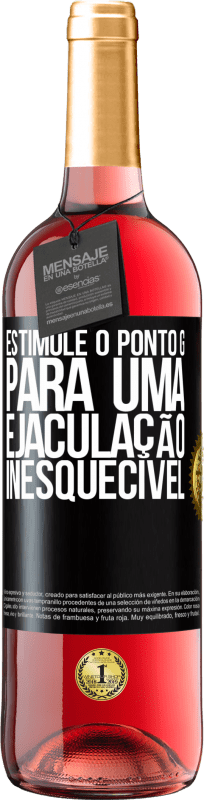 29,95 € Envio grátis | Vinho rosé Edição ROSÉ Estimule o ponto G para uma ejaculação inesquecível Etiqueta Preta. Etiqueta personalizável Vinho jovem Colheita 2025 Tempranillo