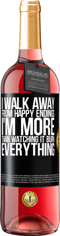 29,95 € | Rosé Wine ROSÉ Edition I walk away from happy endings, I'm more than watching it burn everything Black Label. Customizable label Young wine Harvest 2025 Tempranillo
