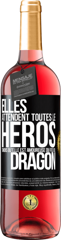 «Elles attendent toutes le héros tandis qu'elle est amoureuse du feu du dragon» Édition ROSÉ