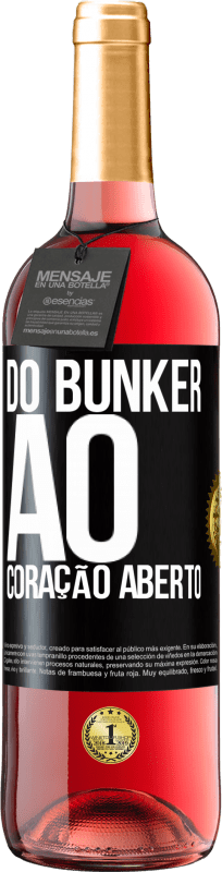 «Do bunker ao coração aberto» Edição ROSÉ