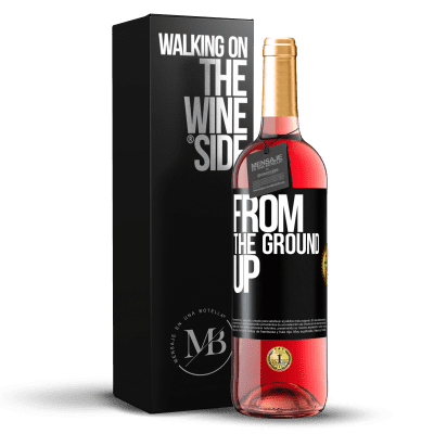 «From The Ground Up» Edição ROSÉ