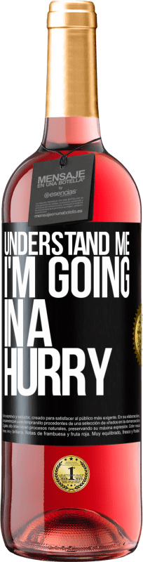 29,95 € Free Shipping | Rosé Wine ROSÉ Edition Understand me, I'm going in a hurry Black Label. Customizable label Young wine Harvest 2025 Tempranillo