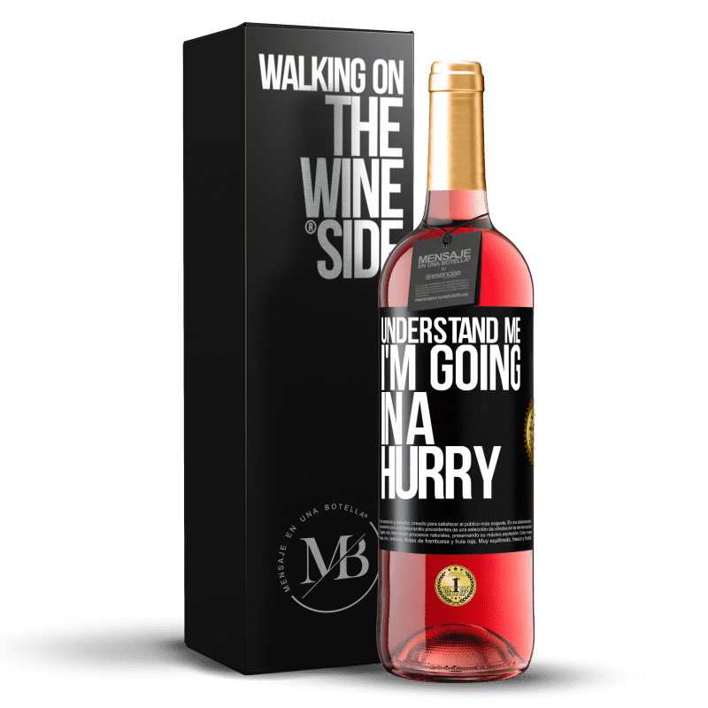 29,95 € Free Shipping | Rosé Wine ROSÉ Edition Understand me, I'm going in a hurry Black Label. Customizable label Young wine Harvest 2025 Tempranillo