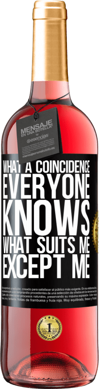 29,95 € 免费送货 | 桃红葡萄酒 ROSÉ版 真是巧合每个人都知道适合我的人，除了我 黑标. 可自定义的标签 青年酒 收成 2025 Tempranillo