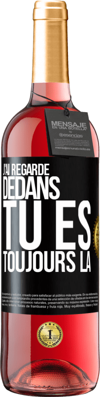 29,95 € | Vin rosé Édition ROSÉ J'ai regardé dedans. Tu es toujours là Étiquette Noire. Étiquette personnalisable Vin jeune Récolte 2023 Tempranillo