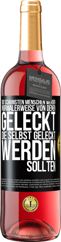 29,95 € Kostenloser Versand | Roséwein ROSÉ Ausgabe Die schönsten Menschen werden normalerweise von denen geleckt, die selbst geleckt werden sollten Schwarzes Etikett. Anpassbares Etikett Junger Wein Ernte 2024 Tempranillo