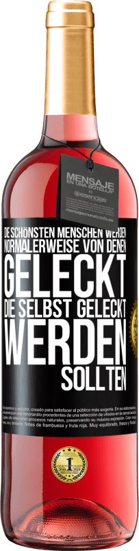 29,95 € | Roséwein ROSÉ Ausgabe Die schönsten Menschen werden normalerweise von denen geleckt, die selbst geleckt werden sollten Schwarzes Etikett. Anpassbares Etikett Junger Wein Ernte 2025 Tempranillo